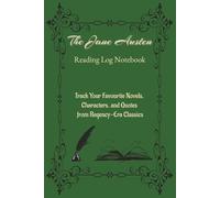 Jane Austen Reading Log Notebook: A Classic Book Journal to Track Your Reading, Record Quotes, and Reflect - 6x9 | 150 Pages - Book Club Reading Journal & Gift for Literature Lovers