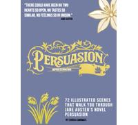 Jane Austen’s Persuasion: A Regency Romance Coloring Book: With the classic romantic scenes of Persuasion, and beloved characters from Jane Austen’s ... Coloring Books for Janeites/Regency Lovers)