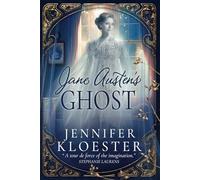 Jane Austen's Ghost: What do you do when the only person who can save the world’s greatest fiction writer is you?
