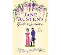 Jane Austen's Guide to Romance: The Regency Rules