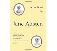 Jane Austen's Lost Novel: Its Importance for Understanding the Development of Her Art. Edited with an Introduction and Notes by P.J. Allen