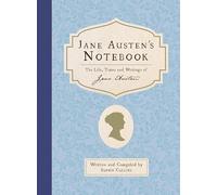 Jane Austen's Notebook: The Life, Times and Writings of Jane Austen