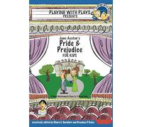 Jane Austen's Pride and Prejudice for Kids: 3 Short Melodramatic Plays for 3 Group Sizes: 17 (Playing With Plays)