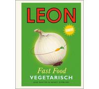 Jane Baxter Henry Dimbleby Alexandra Ti LEON. Fast Food. Vegetarisch (Tapa dura)