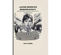 JANE BIRKIN BIOGRAPHY: Muse, Icon, and the Voice of a Generation