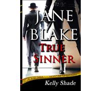 JANE BLAKE: True Sinner (Book #1 of the Jane Blake mystery/thriller/suspense series) (JANE BLAKE - Mystery Series)