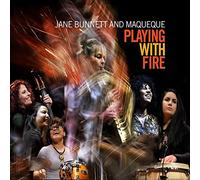 Bunnett,Jane & Maqueque - Playing with fire