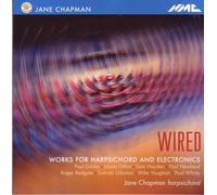 Jane Chapman - Wired: Works for Harpsichord & Electronics