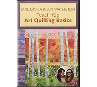Jane Davila & Elin Waterston Teach You Art Quilting Dvd: At Home with the Experts #11