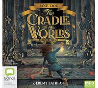 Jane Doe and the Cradle of All Worlds (Jane Doe Chronicles The) [Audio]