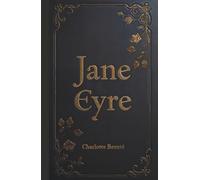 Jane Eyre: A Gothic Romance Classic