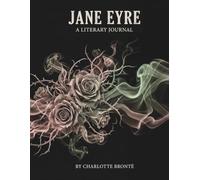Jane Eyre: A Literary Journal: A Victorian Gothic Journaling Experience for Classic Literature Lovers (The Literary Sanctuary)