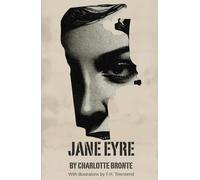 Jane Eyre: A Victorian Gothic Love Story, Unabridged Edition