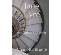 Jane Eyre: An Autobiography