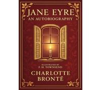 Jane Eyre: An Autobiography: A powerful Victorian tale exploring women's resilience, forbidden love, and social justice in a patriarchal world filled with secrets and inner strength
