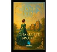 Jane Eyre: An Autobiography (Annotated & Illustrated Edition): A timeless Victorian romance of love, courage, and independence - with original illustrations, and modern formatting