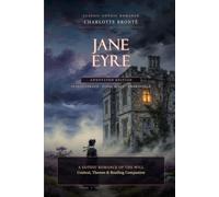 Jane Eyre (Annotated): A Gothic Romance of Independence - Context, Themes & Reading Companion
