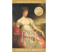Jane Eyre: Annotated Edition