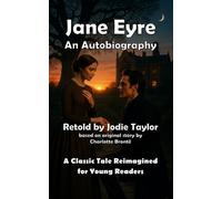 Jane Eyre (Classics for Kids): A Classic Tale Reimagined for Young Readers