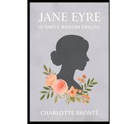 Jane Eyre: In Simple Modern English