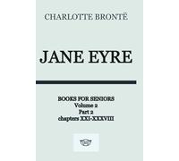 Jane Eyre - Senior Edition: Senior-Friendly Enhange Reading Edition Part 2 Chapter XXI-XXXVIII
