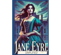 Jane Eyre Simplified- Full Book Rewritten in Modern, Easy to Understand English