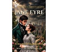 JANE EYRE: The Classic Through a Christian Lens