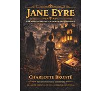 Jane Eyre: Una joven huérfana, un amor oscuro e imposible