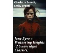 Jane Eyre + Wuthering Heights (2 Unabridged Classics) (ebook)