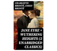 Jane Eyre + Wuthering Heights (2 Unabridged Classics) (ebook)