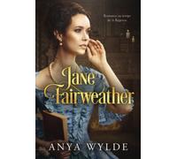 Jane Fairweather: Romance au temps de la Régence: 4 (La série des Sœurs Fairweather,)