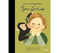 Jane Goodall. Copii cu visuri indraznete - Maria Isabel Sanchez Vegara, Editie in limba romana
