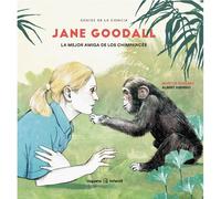 Jane Goodall. La mejor amiga de los chimpancés | Marcos Muslera, Albert Asensio