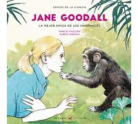 Jane Goodall. La mejor amiga de los chimpancés (Unicornio de Papel)