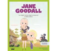 Jane Goodall. La migliore amica degli scimpanzé. Con contenuti e attività extra. Ediz. a colori (I miei piccoli eroi)