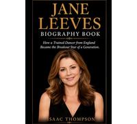 Jane Leeves Biography Book: How a Trained Dancer from England Became the Breakout Star of a Generation