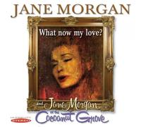 Jane Morgan What Now My Love?: Jane Morgan at the Coconut (CD) (Importación USA)