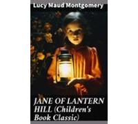 Jane Of Lantern Hill (childrens Book Classic) (ebook)