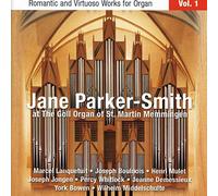 Jane Parker-Smith : uvres romantiques et virtuoses pour orgue - Volume 1