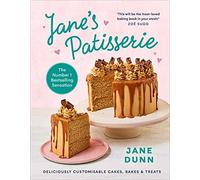 Jane’s Patisserie: Deliciously customisable cakes, bakes and treats. THE NO.1 SUNDAY TIMES BESTSELLER
