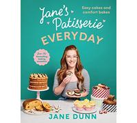 Jane’s Patisserie Everyday: Easy cakes and comfort bakes THE NO.1 SUNDAY TIMES BESTSELLER