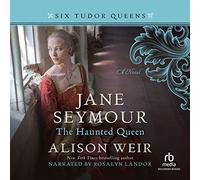 Jane Seymour: The Haunted Queen (Serie de las Seis Reinas Tudor, Libro 3)