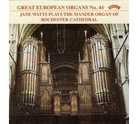 Jane Watts (organ) - Great European Organs No. 44: Jane Watts plays the Mander Organ of Rochester Cathedral
