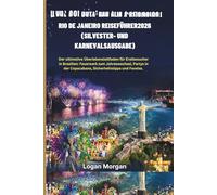 JANEIRO REISEFÜHRER2026 (Silvester- und Karnevalsausgabe): Der ultimative Überlebensleitfaden für Erstbesucher in Brasilien: Feuerwerk zum Jahreswechsel, Partys in der Copacabana, Sicherheitstipps und