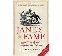 Jane's Fame: How Jane Austen Conquered the World