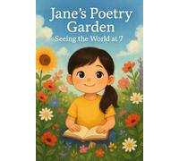 Jane's Poetry Garden: Seeing the World at 7