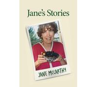 Jane's Stories: My Life - My Friends - My Family