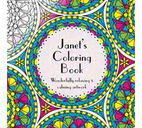 Janet's Coloring Book: Adult coloring featuring mandalas, abstract and floral artwork