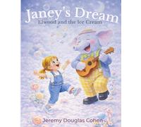 Janey's Dream: Elwood and the Ice Cream