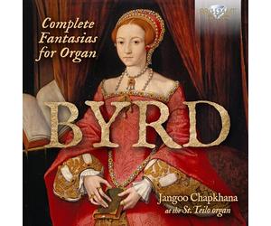 Jangoo Chapkhana - Byrd: Complete Fantasias for Organ